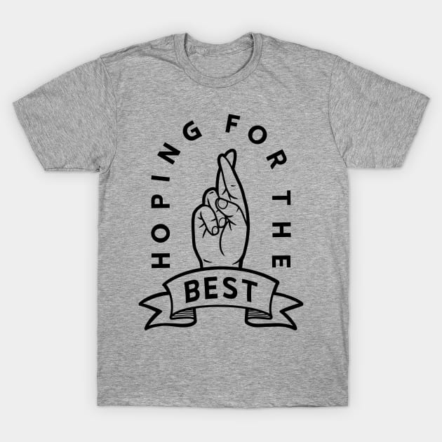 Fingers Crossed Hoping For The Best Hand Gesture Luck Gift 2 T-Shirt by teeleoshirts